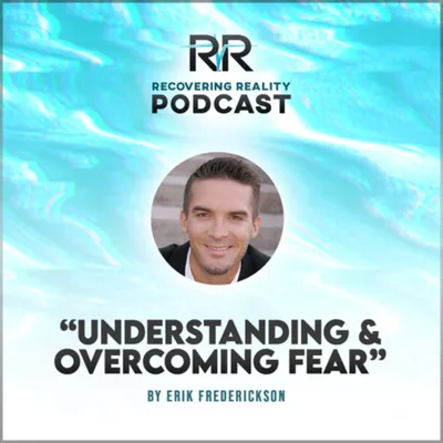 Understanding and Overcoming Fear