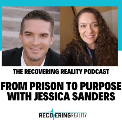 From Prison to Purpose with Jessica Sanders