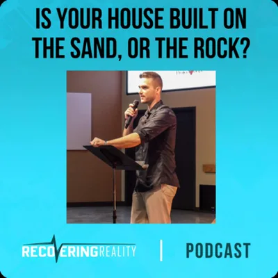 Is your house built on the sand, or the Rock?
