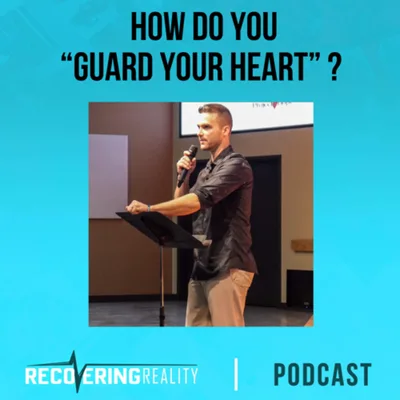 How do you “Guard Your Heart” ?