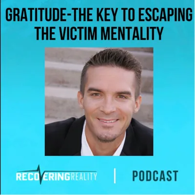 Gratitude - The Key to Escaping the Victim Mentality