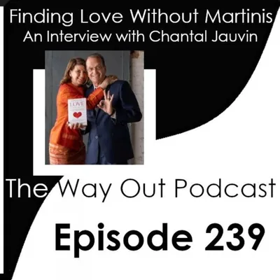 Chantal Jauvin on Finding Love Without Martinis | The Way Out Podcast Episode 239