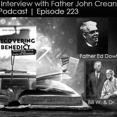 Recovering Benedict with The Very Reverend Canon Dr. John Crean Jr. | The Way Out Podcast Episode 223