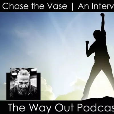 Chase the Vase with Brock Bevell | The Way Out Podcast Episode 222