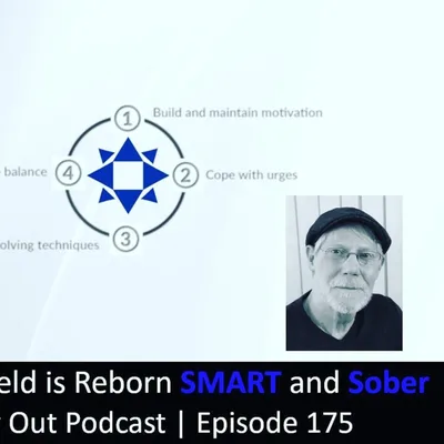 Dennis Rosenfeld is Reborn SMART & Sober | The Way Out Podcast Episode 175