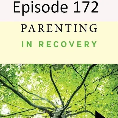 Parenting in Recovery | The Way Out Podcast Episode 172