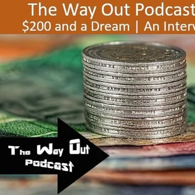 Jeff Powell | $200 and a Dream - The Way Out Podcast Episode 159
