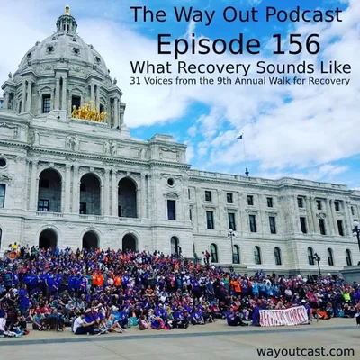 What Recovery Sounds Like | MN Walk for Recovery 2019 - The Way Out Podcast Episode 156