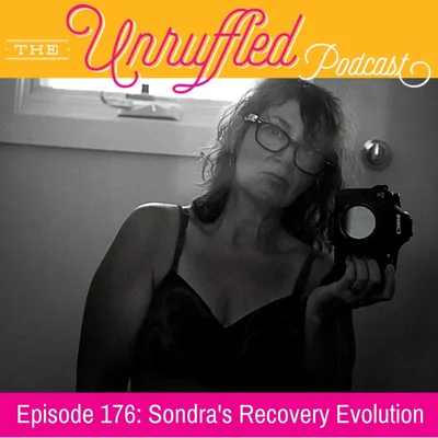 Episode 176 - Sondra’s Recovery Evolution