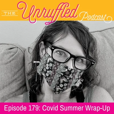 Episode 179 - Covid Summer Wrap - Up