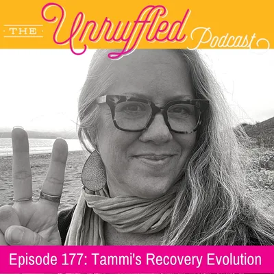 Episode 177 - Tammi’s Recovery Evolution