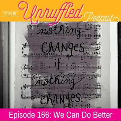 Episode 166 - We Can Do Better
