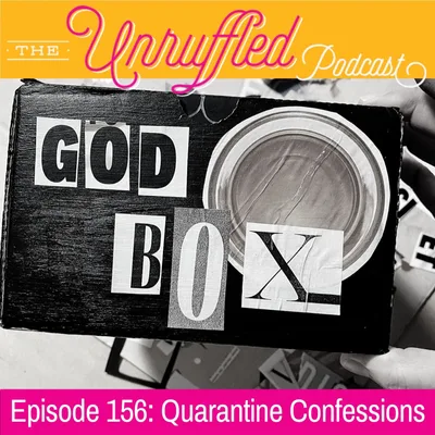 Episode 156 - Quarantine Confessions