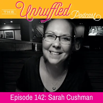 Episode 142 - Sarah Cushman