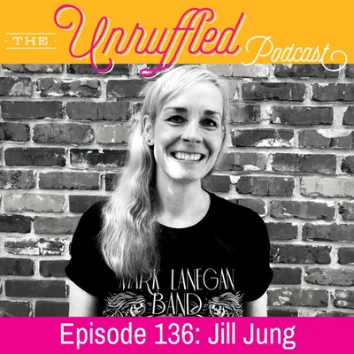 Episode 136 - Jill Jung