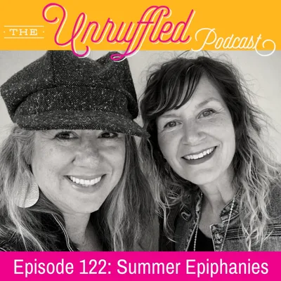 Episode 122 - Summer Epiphanies