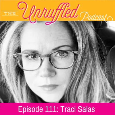 Episode 111 - Traci Salas