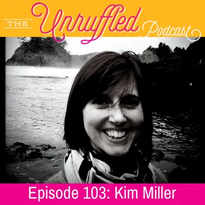 Episode 103 Kim Miller