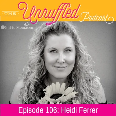 Episode 106 - Heidi Ferrer