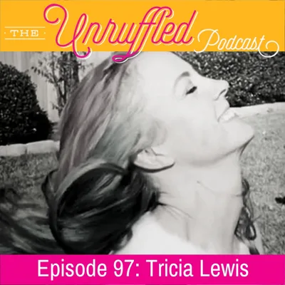 Episode 97 - Tricia Lewis