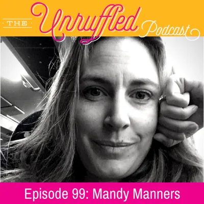 Episode 99 - Mandy Manners