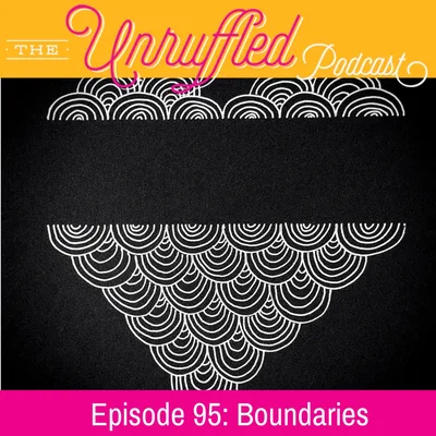 Episode 95 - Boundaries