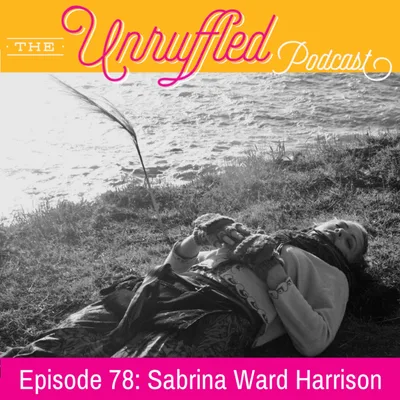 Episode 78 - Sabrina Ward Harrison