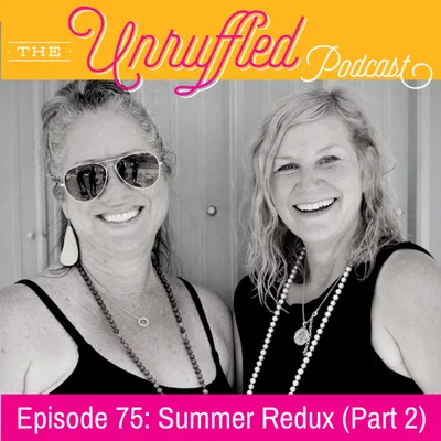 Episode 75 - Summer Redux, Part 2