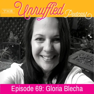 Episode 69 - Gloria Blecha