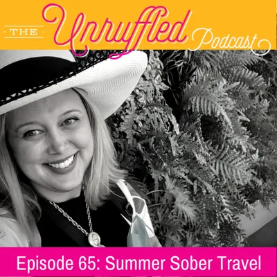Episode 65 - Summer Sober Travel