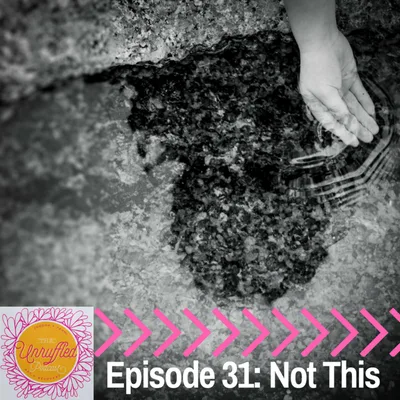 Episode 31 - Not This