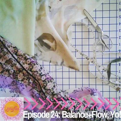Episode 24 - Balance + Flow, Yo!