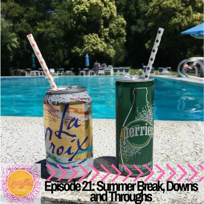 Episode 21 - Summer Break, Downs & Throughs