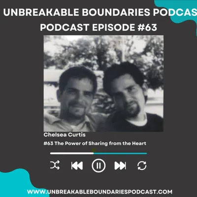 #63: Chelsea Curtis: The Power of Sharing From the Heart