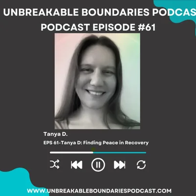 #61 Tanya D: Finding Peace in Recovery
