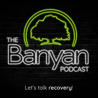 The Side Effects of Binge Drinking I The Banyan Podcast I EP 23