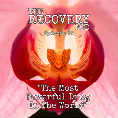 "The Most Powerful Drug In The World" | Sex in recovery, dating too soon, relationships