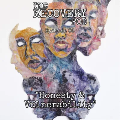"Honesty & Vulnerability" | Becoming authentic, character defects, defense mechanisms