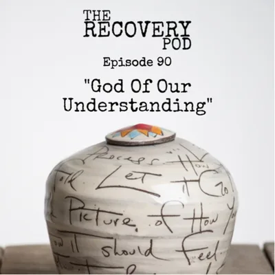“God Of Our Understanding” | Why having a Higher Power is important in recovery