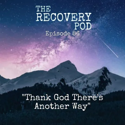 "Thank God There's Another Way" | Spiritual principles of recovery and pathways to spirituality.