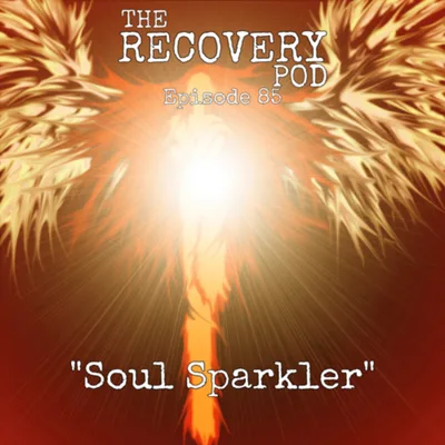 “Soul Sparkler” | Substance vs. environment, the effects of trauma, fellowship & helping others