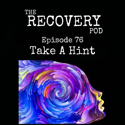 "Take A Hint" | We discuss the concept of deep emotional wounds formed in childhood, how The Body Keeps The Score with trauma, and ways to come back to the present moment. The Recovery Pod