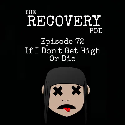 "If I Don't Get High Or Die" | The idea that relapse is possible and humility of knowing you may still require help, remaining teachable in life and handling panic attacks without relapse. The Recovery Pod