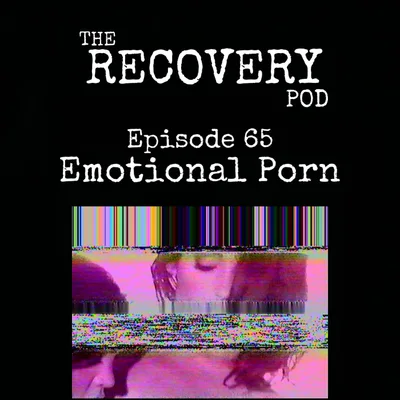 "Emotional P" | Feeling Identification, Trauma, Attachment, Letting Go | The Recovery Pod