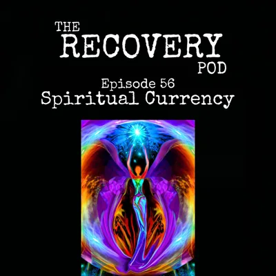 "Spiritual Currency" | Winning the Lottery, Making Millions, Searching for Happiness, Spirituality | The Recovery Pod