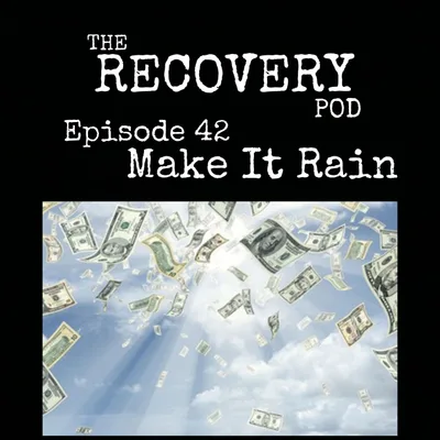 "Make It Rain" | Expectations, Vulnerability, Empaths, Codependency | The Recovery Pod