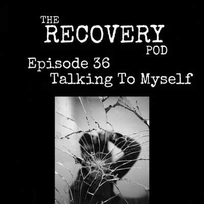 "Talking To Myself" | Projecting Onto Others, Self Reflection, High Expectations Of Ourselves | The Recovery Pod