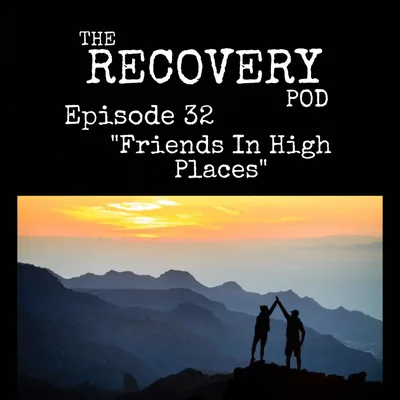 "Friends In High Places" | Being Around People Who Use, Jealousy, Changing Friends | The Recovery Pod