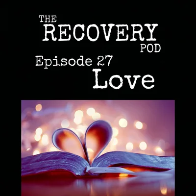 "Love" | Healthy vs Toxic Relationships, Self Love, Trauma Responses, Communication | The Recovery Pod