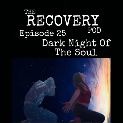 "Dark Night Of The Soul" | The Other Side Of Addiction, Internal vs External, Being Authentic | The Recovery Pod